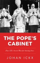  The Pope\'s Cabinet: Pius XII\'s Secret War for Saving Jews 