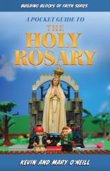  A Pocket Guide to the Holy Rosary: Building Blocks of Faith Series 