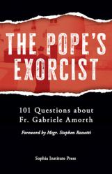 The Pope\'s Exorcist: 101 Questions about Fr. Gabriele Amorth 