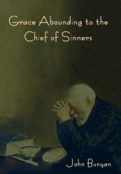  Grace Abounding to the Chief of Sinners 