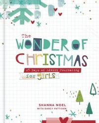  The Wonder of Christmas: 25 Days of Advent Journaling for Girls 