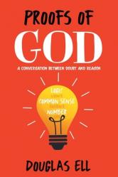  Proofs of God: A Conversation between Doubt and Reason 