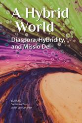  A Hybrid World: Diaspora, Hybridity, and Missio Dei 