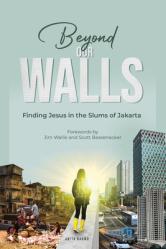  Beyond Our Walls: Finding Jesus in the Slums of Jakarta 