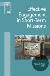  Effective Engagement in Short-Term Missions: Doing It Right! 