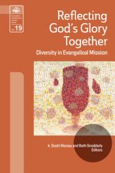  Reflecting God\'s Glory Together: Diversity in Evangelical Mission 