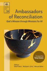  Ambassadors of Reconciliation: God\'s Mission through Missions for All 