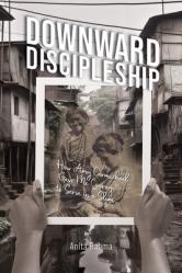  Downward Discipleship: How Amy Carmichael Gave Me Courage to Serve in a Slum 