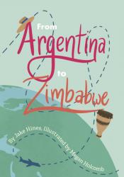  From Argentina to Zimbabwe: An Alphabet Prayer Adventure 