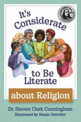  It\'s Considerate to be Literate about Religion: Poetry and Prose about Religion, Conflict, and Peace in Our World 