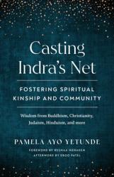  Casting Indra\'s Net: Fostering Spiritual Kinship and Community 