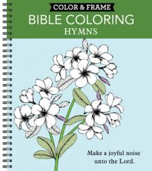  Color & Frame - Bible Coloring: Hymns (Adult Coloring Book) 