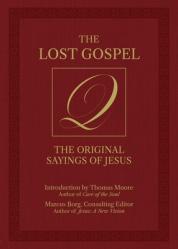  The Lost Gospel Q: The Original Sayings of Jesus 