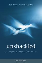  Unshackled: Finding God\'s Freedom from Trauma 