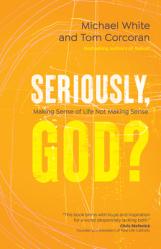  Seriously, God?: Making Sense of Life Not Making Sense 