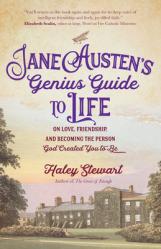  Jane Austen\'s Genius Guide to Life: On Love, Friendship, and Becoming the Person God Created You to Be 