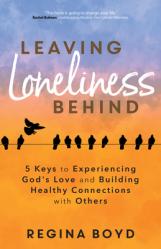  Leaving Loneliness Behind: 5 Keys to Experiencing God\'s Love and Building Healthy Connections with Others 