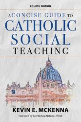  A Concise Guide to Catholic Social Teaching 