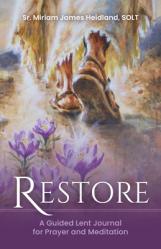  Restore: A Guided Lent Journal for Prayer and Meditation Second Edition 