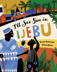  I\'ll See You in Ijebu 