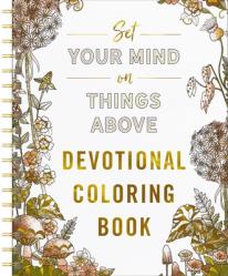  Set Your Mind on Things Above: Devotional Adult Coloring Book (75 Daily Devotions and Coloring Pages to Steady Your Soul) - The Perfect Gift for Chris 