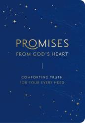  Promises from God\'s Heart: Comforting Truth for Your Every Need? 