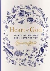 Heart of God: 31 Days to Discover God\'s Love for You - The Perfect Christian Lent and Easter Gift for Women 