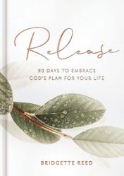  Release: 90 Days to Embrace God\'s Plans for Your Life 
