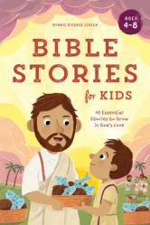  Bible Stories for Kids: 40 Essential Stories to Grow in God\'s Love 
