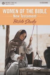  Women of the Bible New Testament: Bible Study 