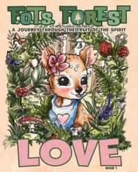  Love: A Journey Through The Fruit Of The Spirit 