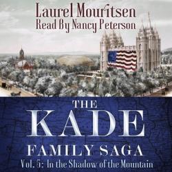  The Kade Family Saga, Vol. 5: In the Shadow of the Mountain 