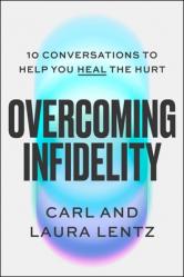  Overcoming Infidelity: 10 Conversations to Help Heal the Hurt 
