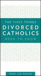  The Three Things Divorced Catholics Need to Know 