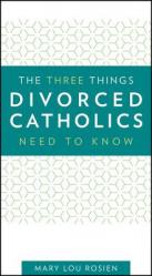  The Three Things Divorced Catholics Need to Know 