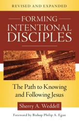  Forming Intentional Disciples: The Path to Knowing and Following Jesus, Revised and Expanded 