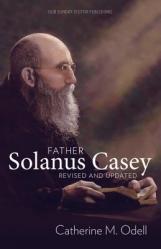  Father Solanus Casey, Revised and Updated 