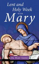  Lent and Holy Week with Mary 