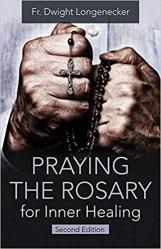  Praying the Rosary for Inner Healing, Second Edition 