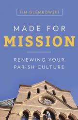  Made for Mission: Renewing Your Parish Culture 