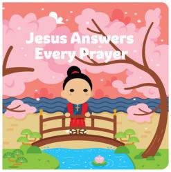  Jesus Answers Every Prayer 