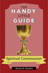  The Handy Little Guide to Spiritual Communion 