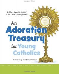  An Adoration Treasury for Young Catholics 