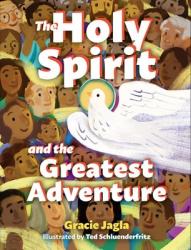  The Holy Spirit and the Greatest Adventure 