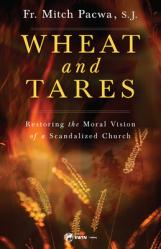  Wheat and Tares: Restoring the Moral Vision of a Scandalized Church 