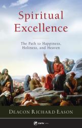  Spiritual Excellence: The Path to Happiness, Holiness, and Heaven 