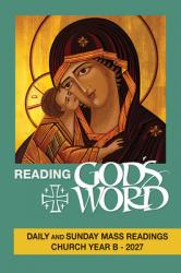  Reading God\'s Word 2027: Daily and Sunday Mass Readings Chruch Year B 