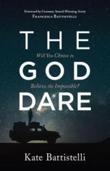  The God Dare: Will You Choose to Believe the Impossible? 