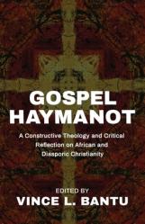  Gospel Haymanot: A Constructive Theology and Critical Reflection on African and Diasporic Christianity 