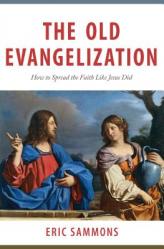  Old Evangelization: How to Spr 